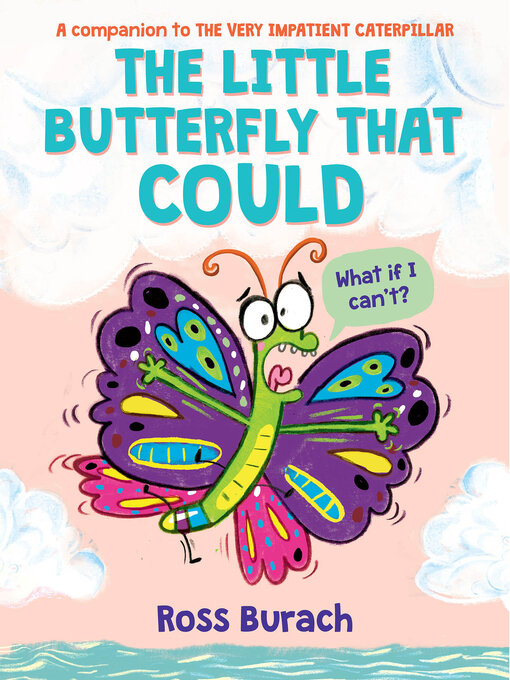 Title details for The Little Butterfly That Could by Ross Burach - Available